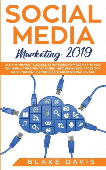 Social Media Marketing 2019: Use the Newest Success Strategies to Master the Best Channels through YouTube, Instagram, SEO, Facebook, and LinkedIn - ... Your Personal Brand (Passive Income Ideas)