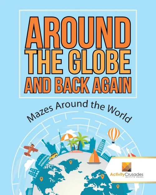 Around The Globe And Back Again : Mazes Around The World