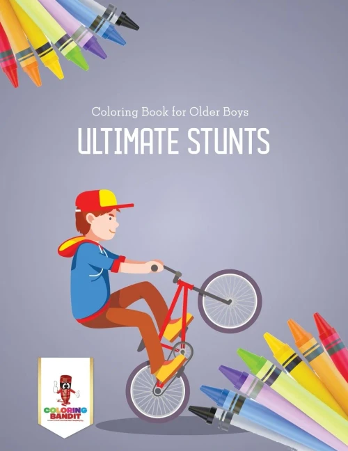 Ultimate Stunts : Coloring Book For Older Boys