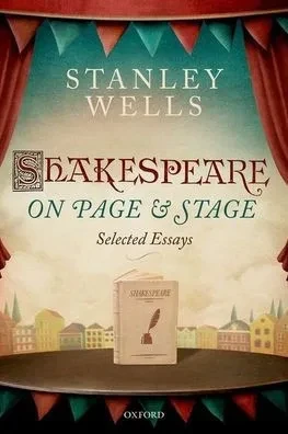 Shakespeare On Page And Stage: Selected Essays