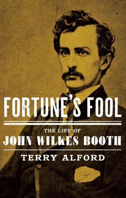 Fortune'S Fool: The Life Of John Wilkes Booth