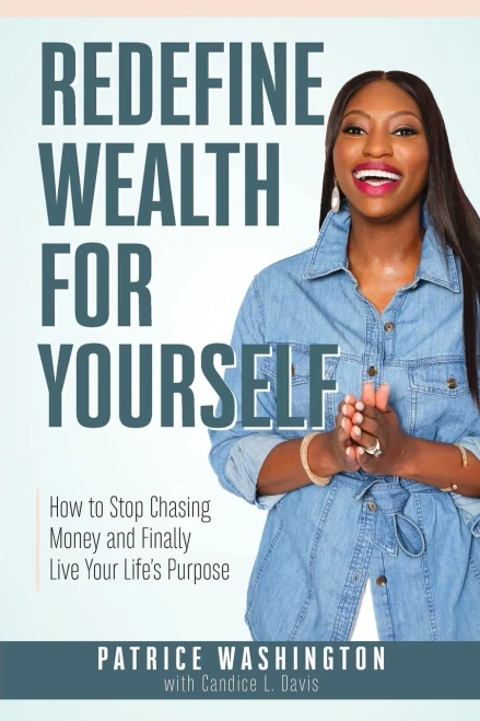 Redefine Wealth for Yourself: How to Stop Chasing Money and Finally Live Your Life's Purpose - Paperback