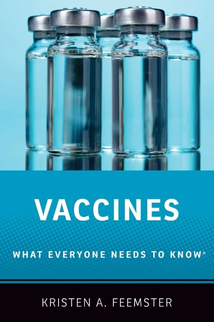 Vaccines: What Everyone Needs To Know®