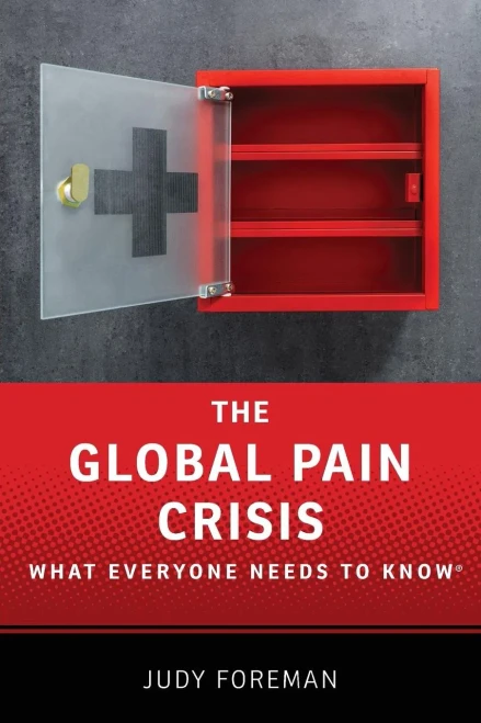 The Global Pain Crisis: What Everyone Needs To Know®