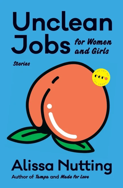 Unclean Jobs For Women And Girls: Stories (Art Of The Story)