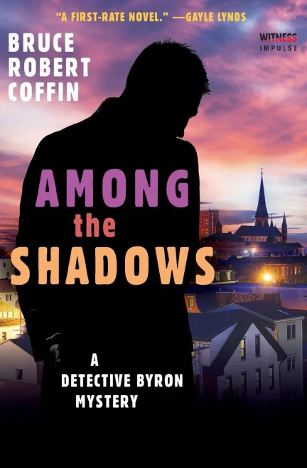 Among The Shadows: A Detective Byron Mystery (A John Byron Novel, 1)