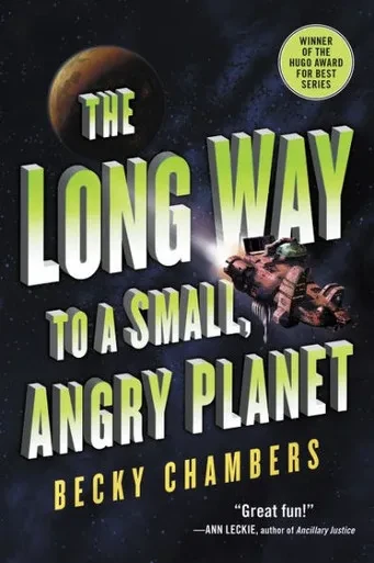 The Long Way To A Small, Angry Planet (Wayfarers, 1)