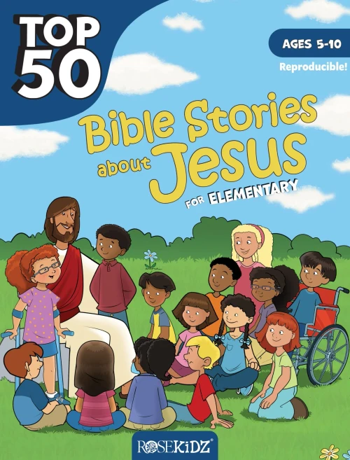 Bible Stories about Jesus for Elementary for Ages 5-10 (Top 50 Series)