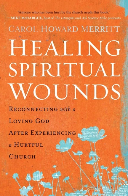 Healing Spiritual Wounds: Reconnecting With A Loving God After Experiencing A Hurtful Church