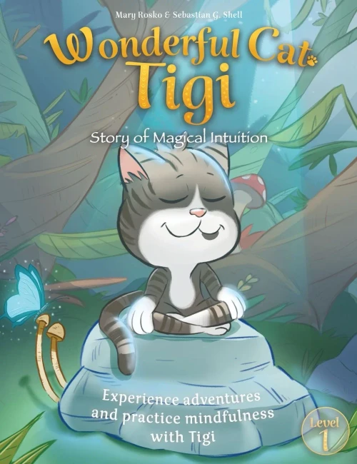 Wonderful Cat Tigi: Story of Magical Intuition - Experience adventures and practice mindfulness with Tigi. (Level 1) - Hardcover