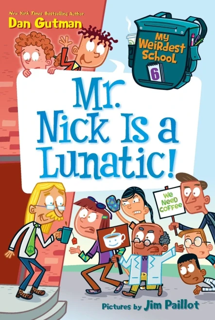 My Weirdest School #6: Mr. Nick Is A Lunatic!