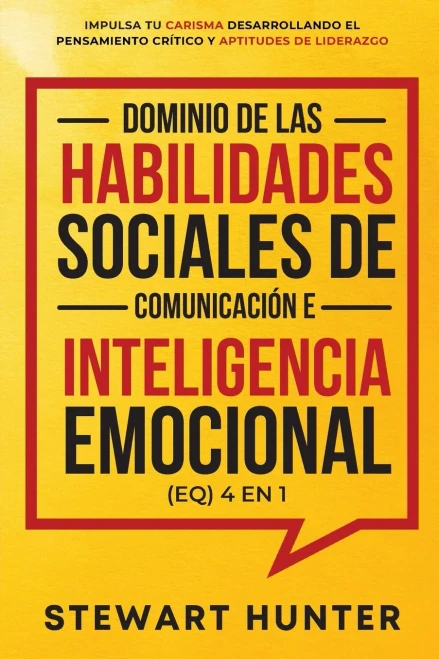 Dominio de las Habilidades Sociales de Comunicación e Inteligencia Emocional (EQ) 4 en 1 (Spanish Edition) - Paperback