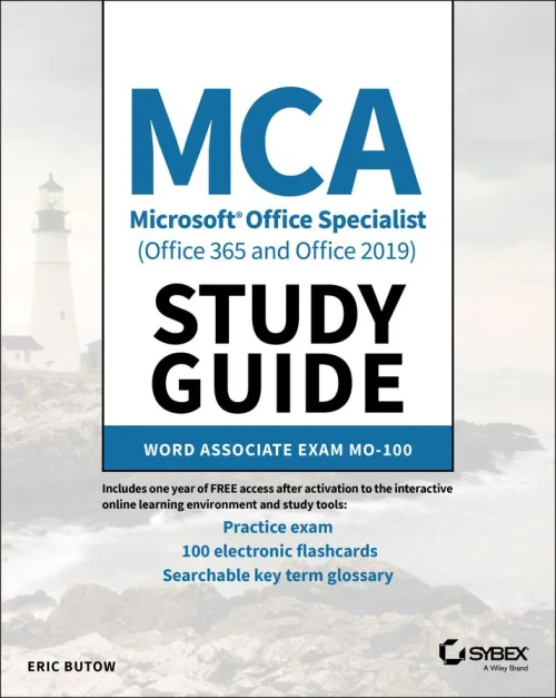 MCA Microsoft Office Specialist (Office 365 and Office 2019) Study Guide: Word Associate Exam MO-100