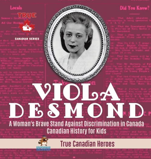 Viola Desmond - A Woman's Brave Stand Against Discrimination in Canada - Canadian History for Kids - True Canadian Heroes