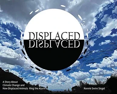 Displaced: A Story About Climate Change and How Displaced Animals Ring the Alarm - Hardcover