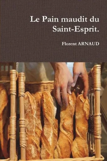 Le Pain Maudit Du Saint-Esprit. (French Edition)