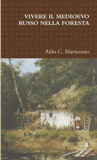 Vivere Il Medioevo Russo Nella Foresta (Italian Edition)