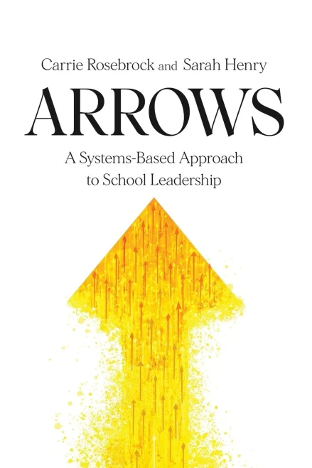 Arrows: A Systems-Based Approach to School Leadership