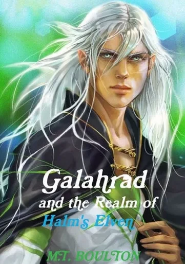 Galahrad And The Realm Of Halm'S Elven: A Halm'S Elven Novel