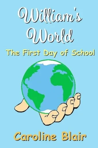 William'S World: The First Day Of School