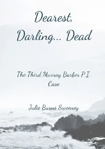 Dearest, Darling.. Dead : The 3Rd Murray Barber P. I. Case