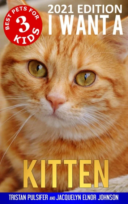I Want A Kitten (Best Pets For Kids Book 3) - Hardcover