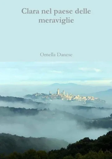 Clara Nel Paese Delle Meraviglie (Italian Edition)