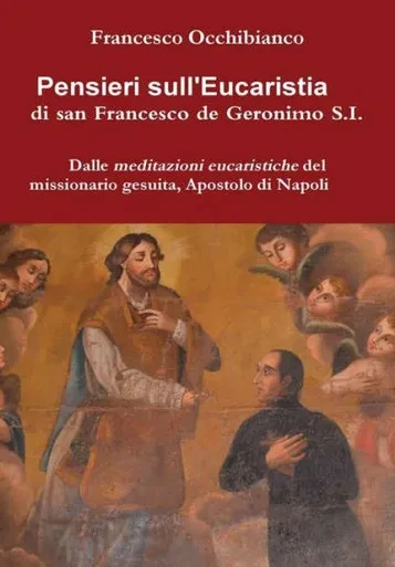 Pensieri Sull'Eucaristia Di San Francesco De Geronimo S.I. (Italian Edition)