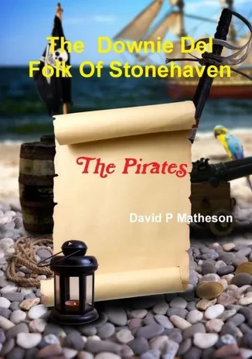 The Downie Del Folk Of Stonehaven. The Pirates