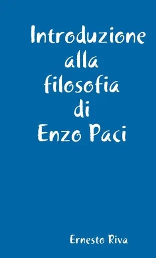 Introduzione Alla Filosofia Di Enzo Paci (Italian Edition)