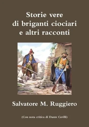 Storie Vere Di Briganti Ciociari E Altri Racconti (Italian Edition)