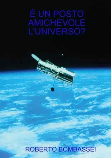 È Un Posto Amichevole L'Universo? (Italian Edition)