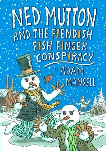 Ned Mutton And The Fiendish Fish Finger Conspiracy