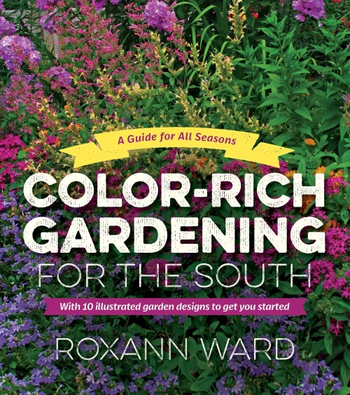 Color-Rich Gardening for the South: A Guide for All Seasons