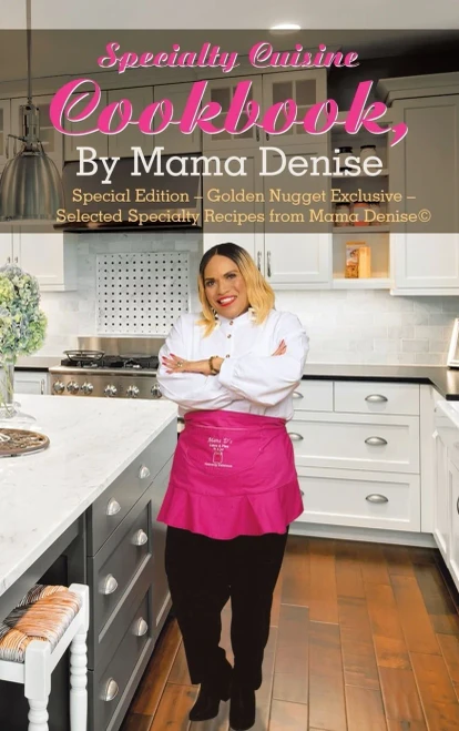 Specialty Cuisine Cookbook: Golden Nugget Exclusive: Selected Specialty Recipes from Mama Denise - Hardcover