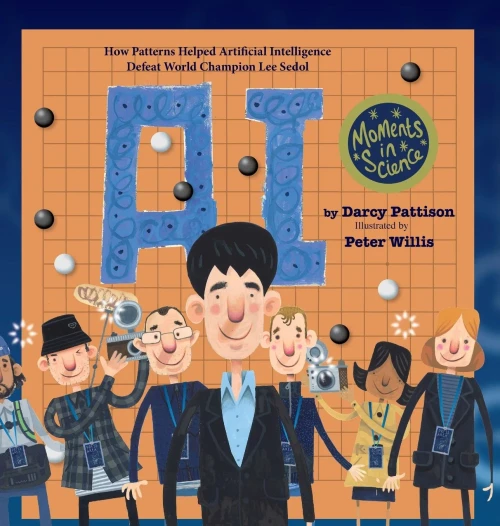 A.I.: How Patterns Helped Artificial Intelligence Defeat World Champion Lee Sedol (Moments in Science) - Hardcover