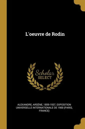 L'Oeuvre De Rodin (French Edition)