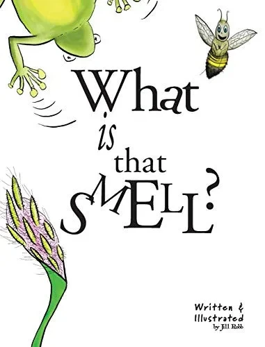 What Is That Smell?: A Fun Bee Adventure
