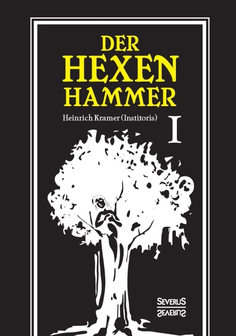 Der Hexenhammer: Malleus Maleficarum.: Erster Teil (German Edition)