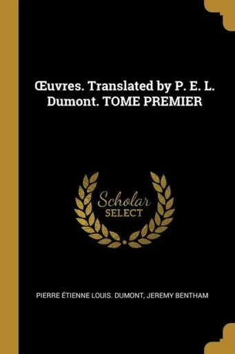 uvres. Translated By P. E. L. Dumont. Tome Premier (French Edition)