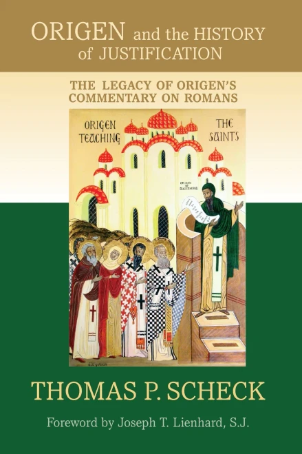 Origen And The History Of Justification: The Legacy Of Origen'S Commentary On Romans