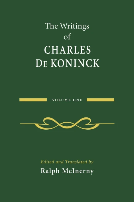 The Writings Of Charles De Koninck: Volume 1