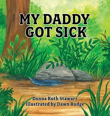 My Daddy Got Sick - Hardcover