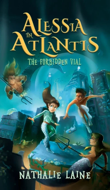 Alessia in Atlantis: The Forbidden Vial - Hardcover