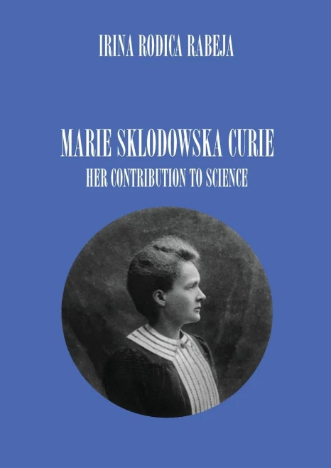 Marie Sklodowska Curie: Her Contribution To Science