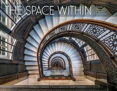 The Space Within: Inside Great Chicago Buildings