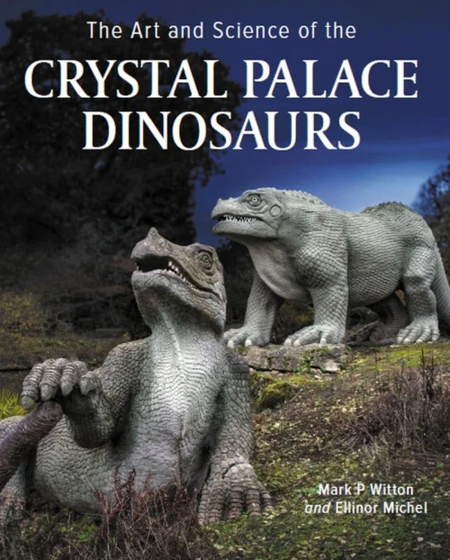 Art And Science Of The Crystal Palace Dinosaurs