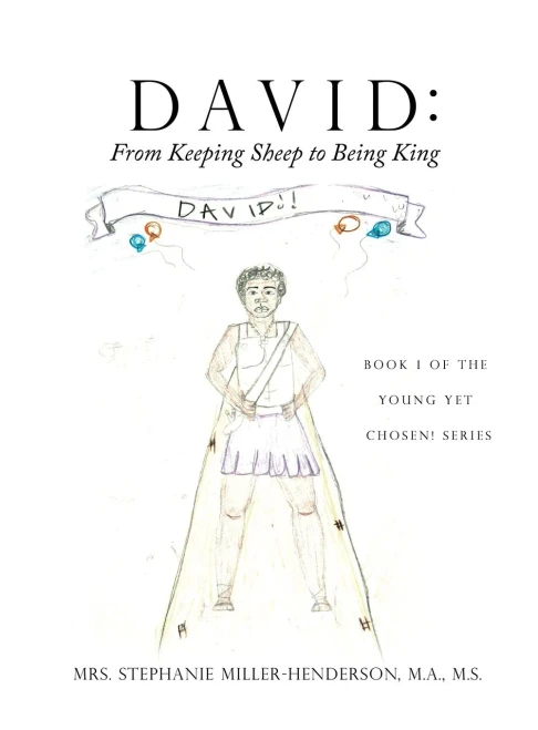 David: From Keeping Sheep to Being King: Book 1 of the Young yet Chosen! Series - Hardcover
