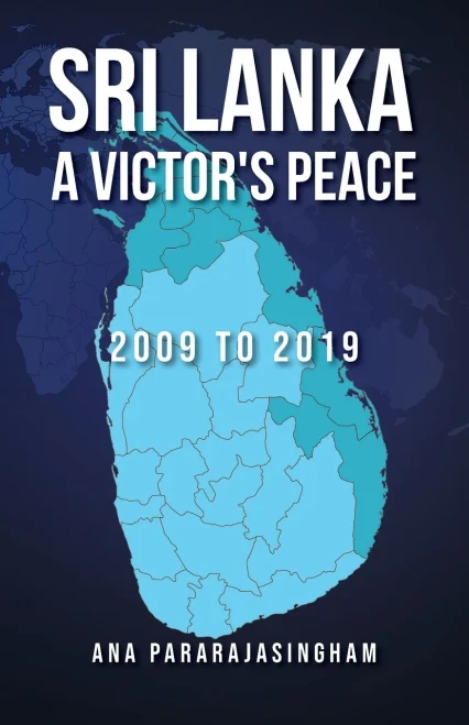 Sri Lanka A Victor's Peace: 2009 to 2019