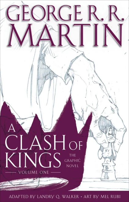 A Clash Of Kings: The Graphic Novel: Volume One (A Game Of Thrones: The Graphic Novel)